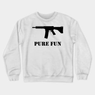 Pure Fun (Gun Lover / Sport Shooter / Black) Crewneck Sweatshirt